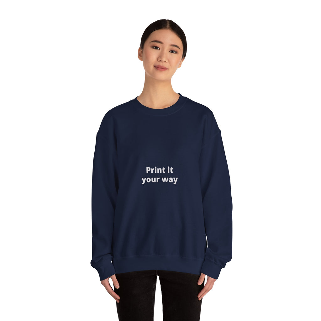 Crewneck Sweatshirt — Minimal “Print it your way” Customizable Graphic Pullover
