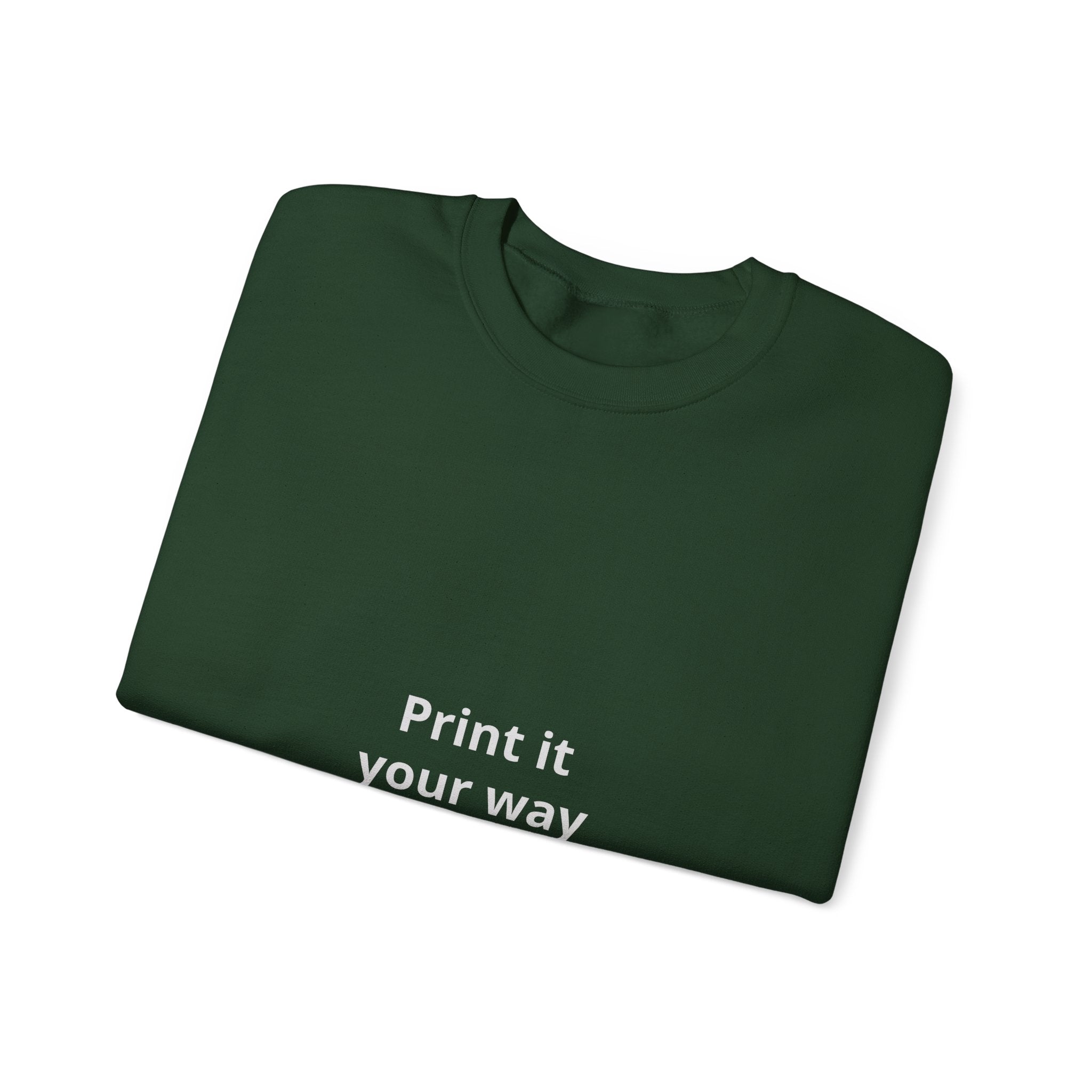 Crewneck Sweatshirt — Minimal “Print it your way” Customizable Graphic Pullover