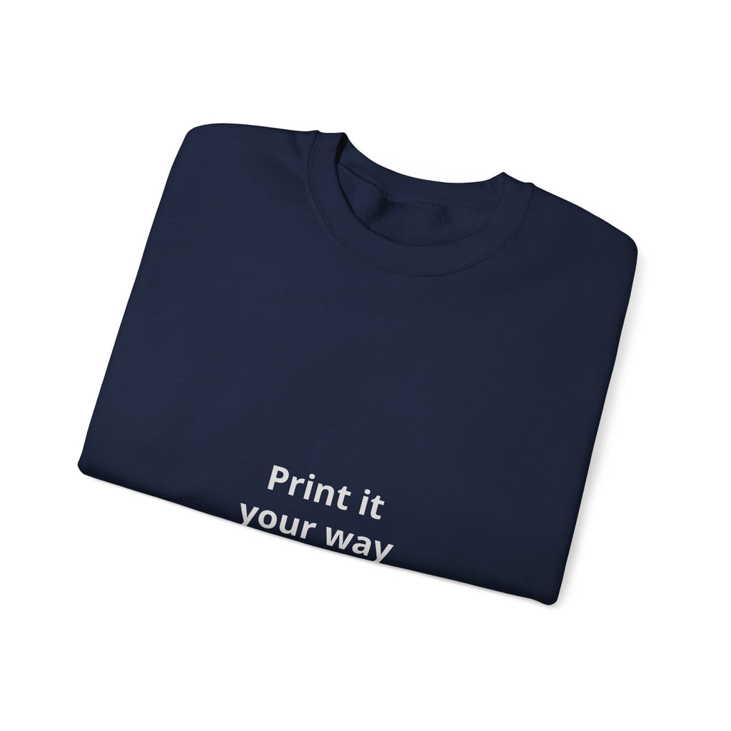 Crewneck Sweatshirt — Minimal “Print it your way” Customizable Graphic Pullover