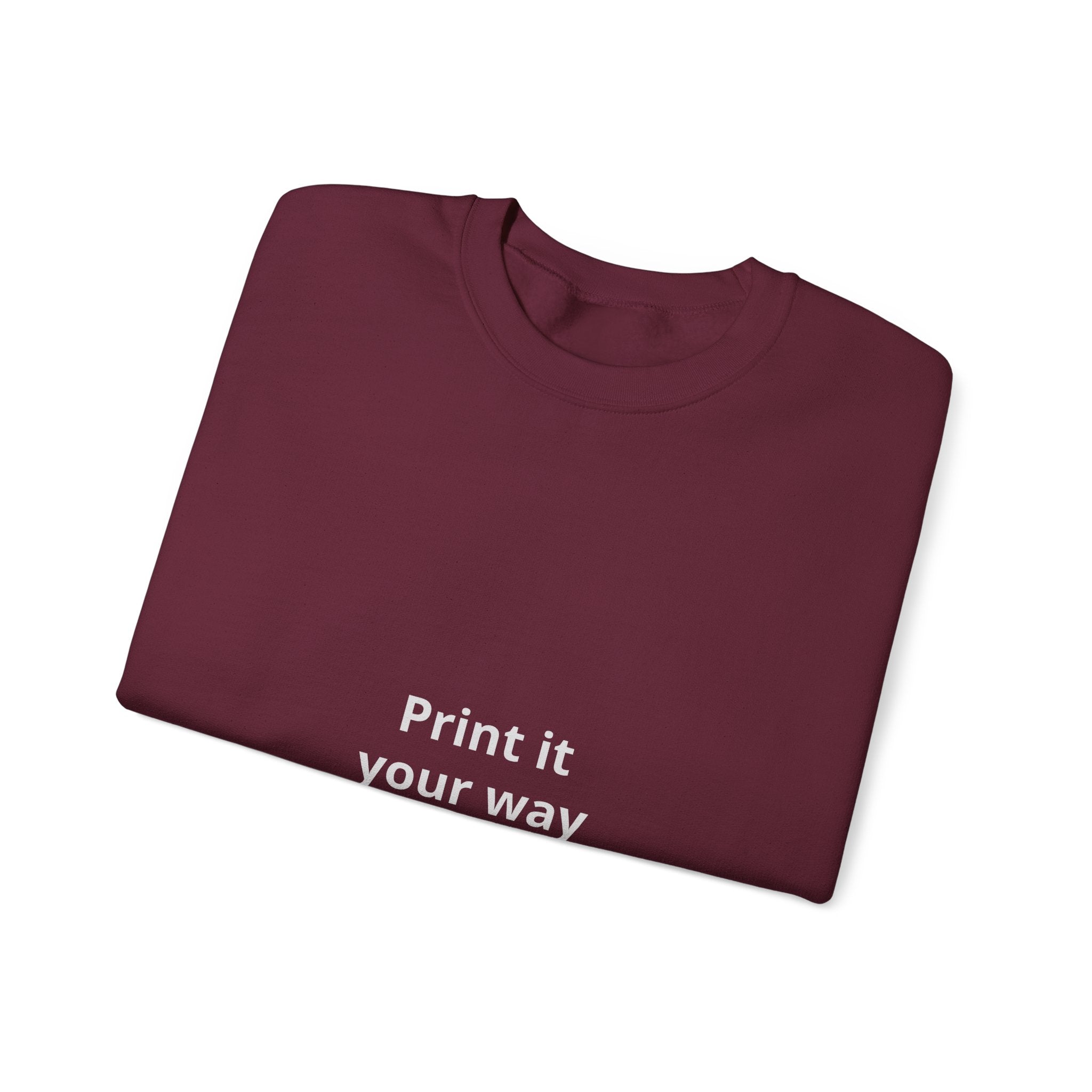 Crewneck Sweatshirt — Minimal “Print it your way” Customizable Graphic Pullover