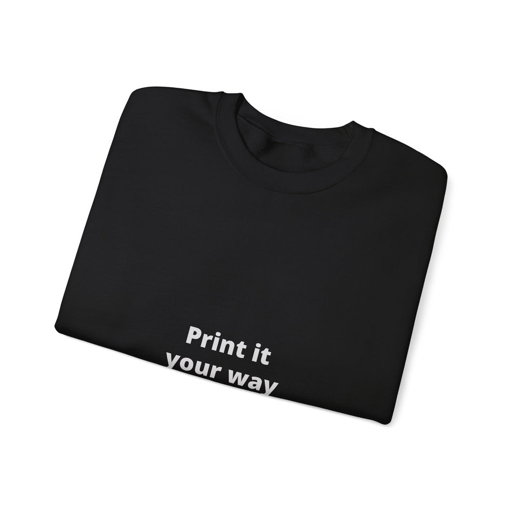 Crewneck Sweatshirt — Minimal “Print it your way” Customizable Graphic Pullover