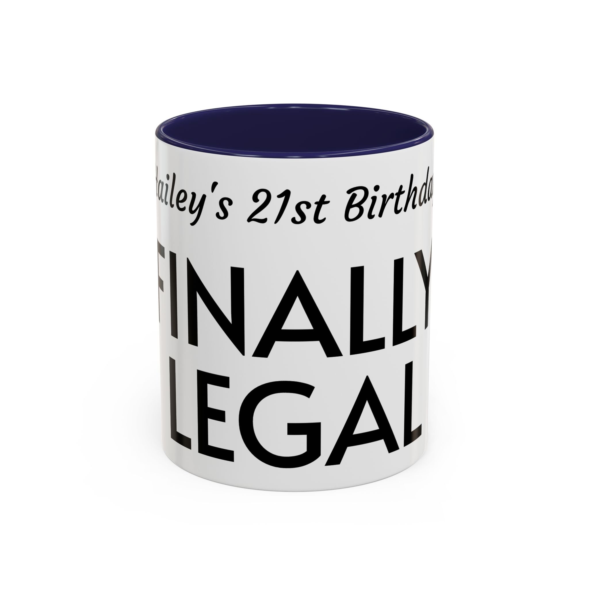 Finally Legal 21st Birthday Accent Coffee Mug — Personalized Name Option