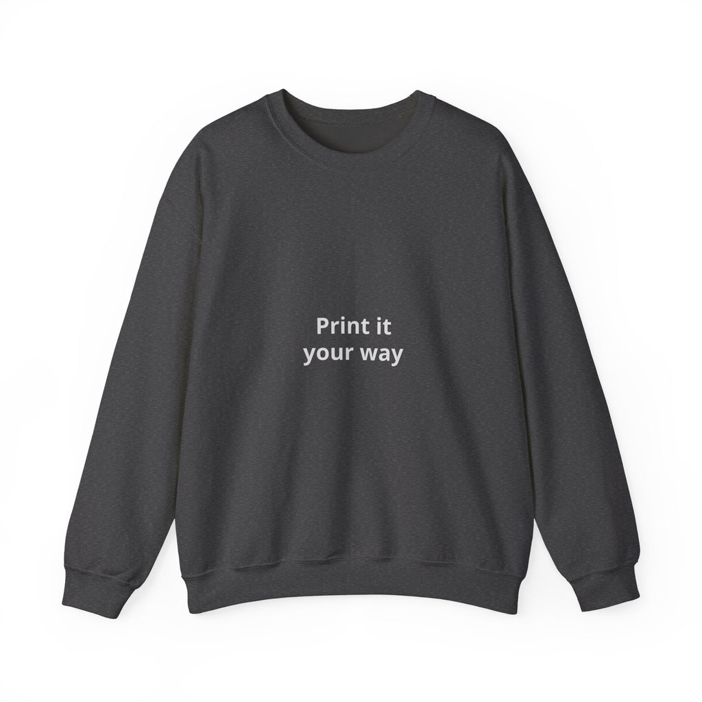 Crewneck Sweatshirt — Minimal “Print it your way” Customizable Graphic Pullover